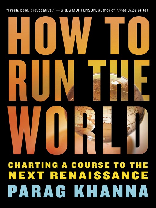 Title details for How to Run the World by Parag Khanna - Available